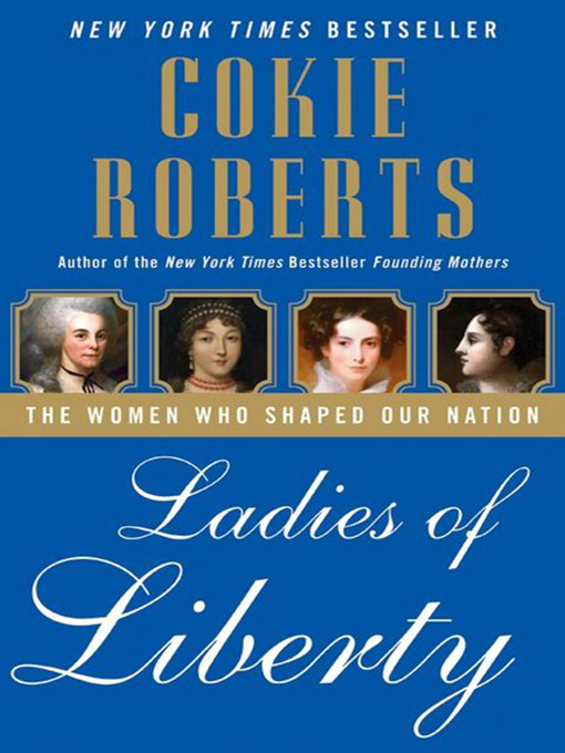 Title details for Ladies of Liberty by Cokie Roberts - Available
